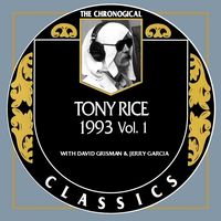 Tony Rice - The Chronogical Classics 1993, Vol. 1